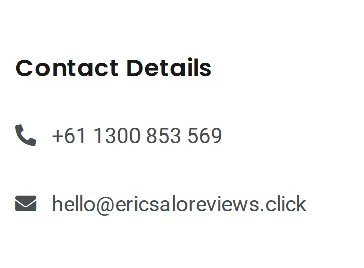 Contact Details on the contact page of Eric Salo Reviews: phone +61 1300 853 569 and email hello@ericsaloreviews.click